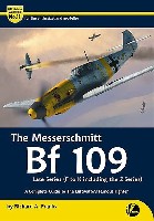 Valiantwings エアフレーム & ミニチュア メッサーシュミット Bf109 後期シリーズ (F-K & Z) コンプリートガイド (改訂版)