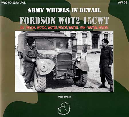 フォードソン WOT2 15CWT 軍用トラック 本 (カプリコン パブリケイションズ ARMY WHEELS IN DETAIL No.AW006) 商品画像