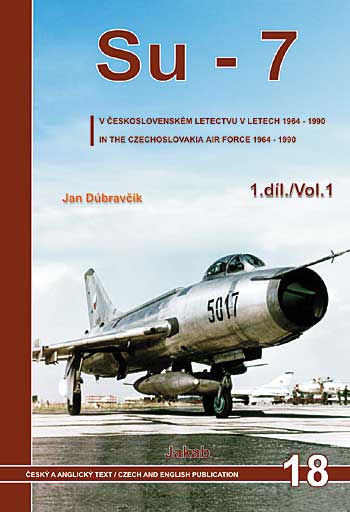 チェコ空軍のスホーイ Su-7 Vol.1 本 (Jakab エアクラフト（書籍） No.JAK018) 商品画像