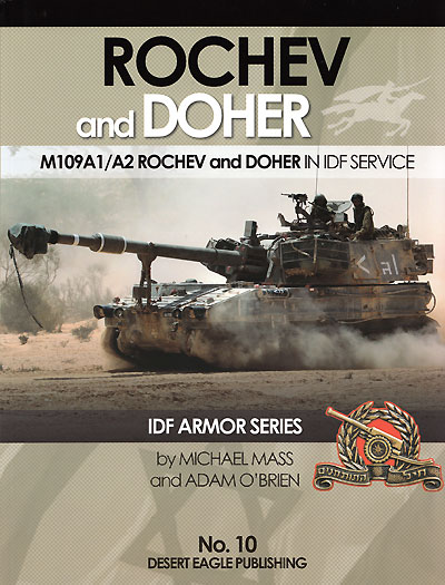 イスラエル陸軍 M109A1/A2 自走砲 ロチェフ & ドーハー 本 (デザートイーグル パブリッシング IDF ARMOR SERIES No.010) 商品画像