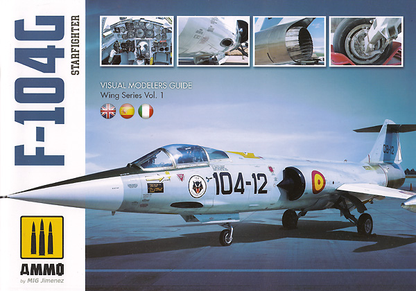 F-104G スターファイター ビジュアル モデリングガイド 本 (アモ VISUAL MODELERS GUIDE Wing Series No.A.MIG-6004) 商品画像